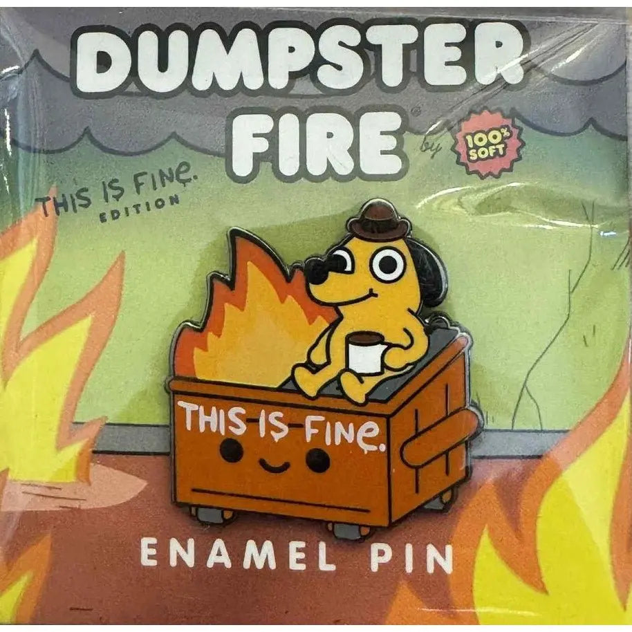 Dumpster Fire "This is Fine" Meme - Enamel Pin from 100% Soft 100% Soft