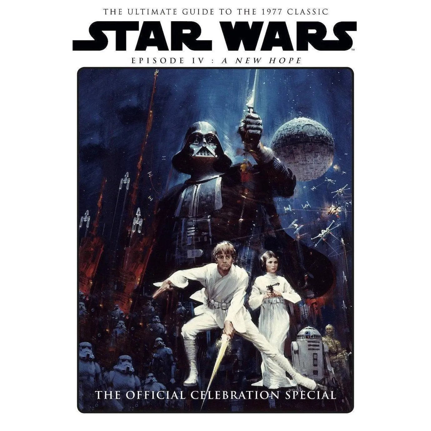Star Wars Episode IV: A New Hope - The Official Celebration Special - Ultimate Guide to the 1977 Classic - MOD Shop LLC