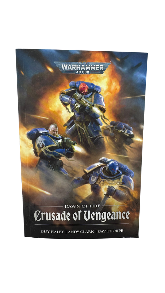 Dawn of Fire: Crusade of Vengeance Omnibus by Guy Haley, Andy Clark and Gav Thorpe, Warhammer 40,000 Paperback (Black Library)