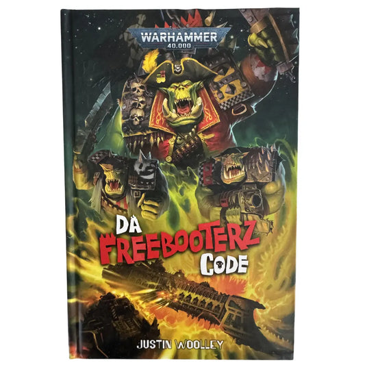 Warhammer 40,000: Da Freebooterz Code (Justin Woolley) Hardcover