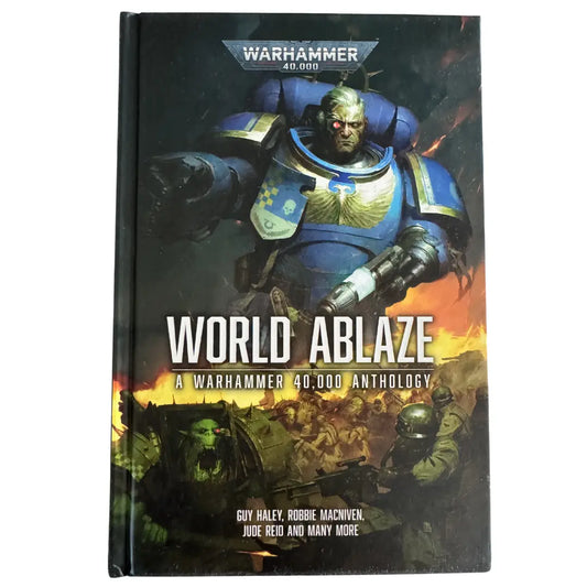 Warhammer 40,000: World Ablaze – A Warhammer 40,000 Anthology (Hardcover)