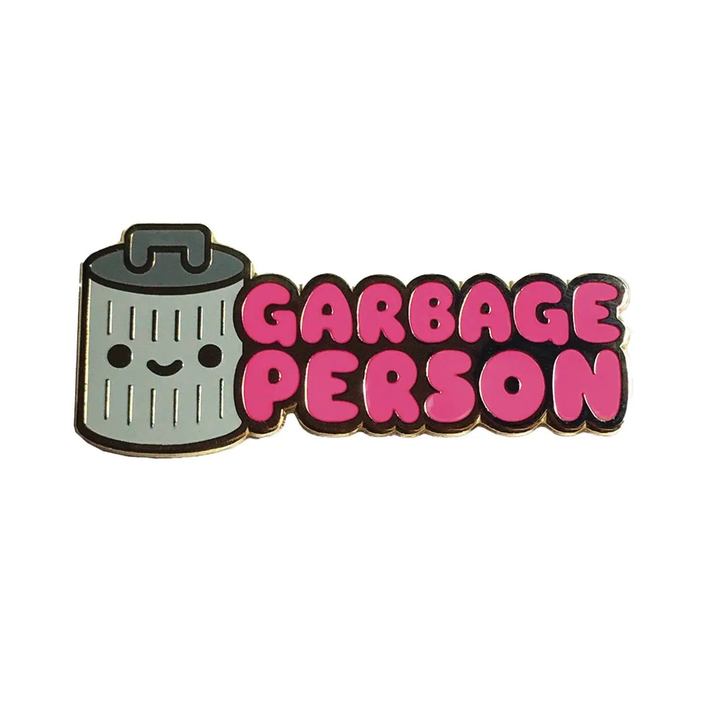 Garbage Person - 1.8 in Enamel Pin from 100% Soft - MOD Shop LLC